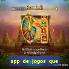 app de jogos que ganha dinheiro de verdade